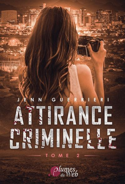 Attirance criminelle. Tome 2