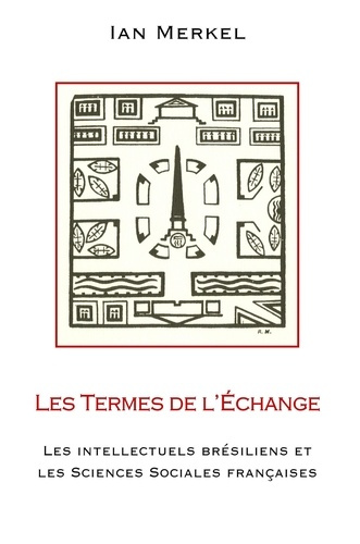 Les termes de l'échange. Les intellectuels brésiliens et les sciences sociales françaises