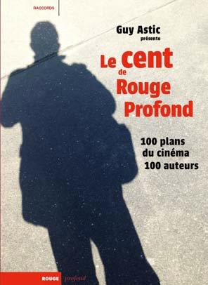 LE CENT DE ROUGE PROFOND - 100 PLANS DU CINEMA, 100 AUTEURS