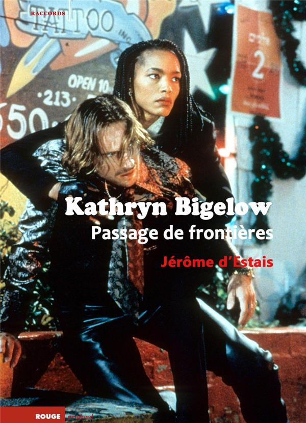 KATHRYN BIGELOW. PASSAGE DE FRONTIERES