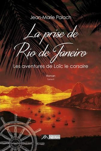Les aventures de Loïc le Corsaire Tome 2 : La prise de Rio de Janeiro