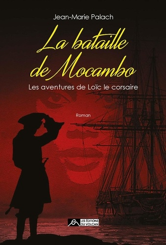 Les aventures de Loïc le Corsaire Tome 4 : La bataille de Mocambo