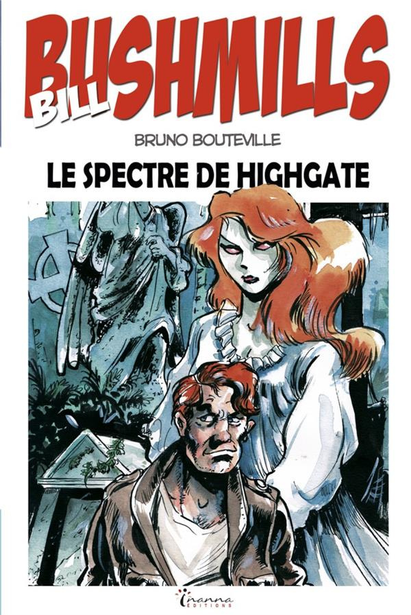 Bill Bushmills Tome 1 : Le spectre de Highgate