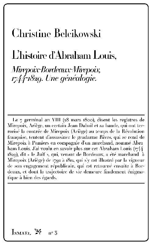 L'Histoire d'Abraham Louis. Mirepoix-Bordeaux-Mirepoix, 1744-1829. Une généalogie.