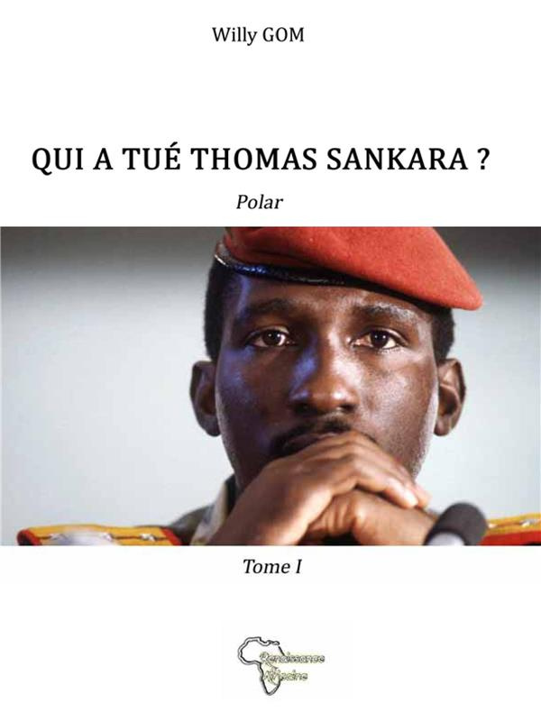 Qui a tué Thomas Sankara ? Tome 1