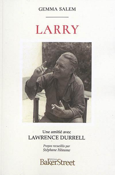 LARRY - UNE AMITIE AVEC LAWRENCE DURRELL