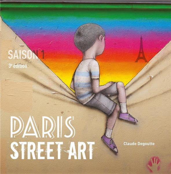 Paris Street Art. Saison 1