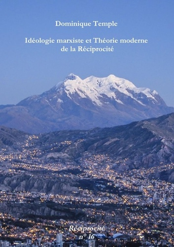 IDEOLOGIE MARXISTE ET THEORIE MODERNE DE LA RECIPROCITE, CRITIQUE DES THESES DE ALVARO GARCIA LINERA