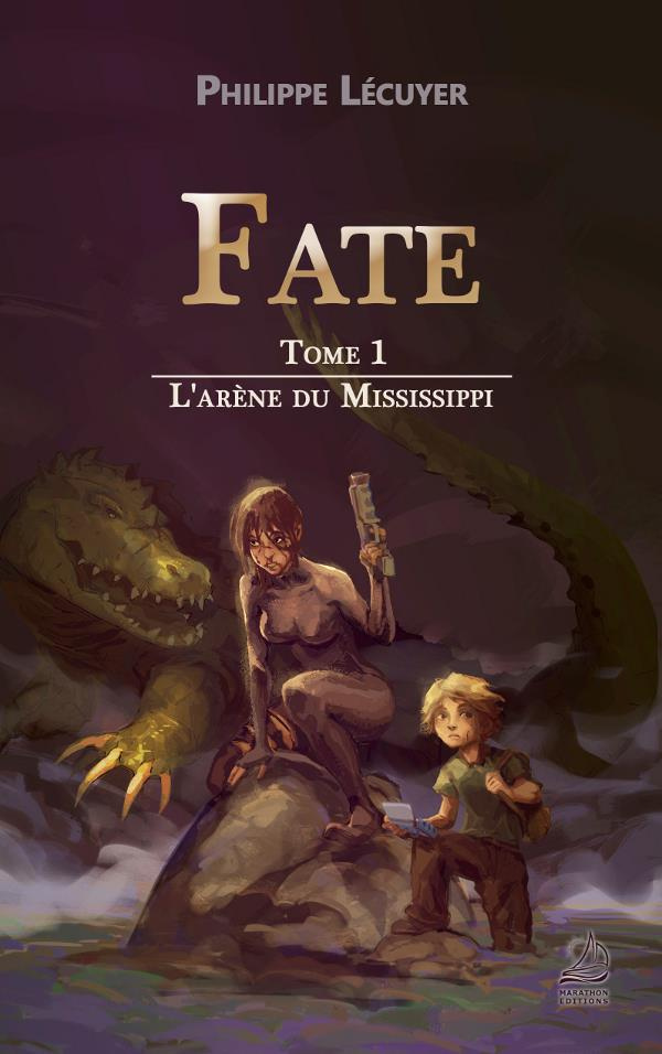 Fate Tome 1 : L’arène du Mississippi