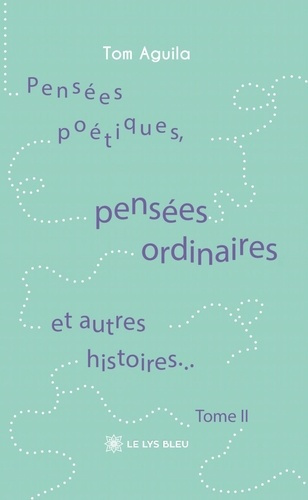Aguila_Tom-Pens_es_po_tiques_pens_es_ordinaires_et_autres_histoires..._Tome_2-9791042296506_0