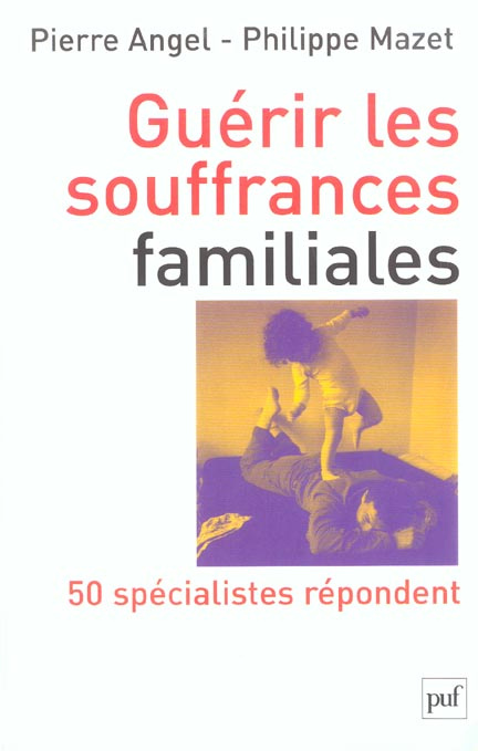 Angel_Pierre_Mazet_Philippe_Gutton_Philippe-Gu_rir_les_souffrances_familiales-9782130514381_0