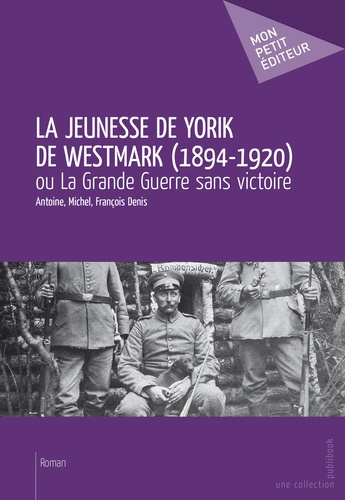 Antoine_Michel_Fran_ois_Denis-La_jeunesse_de_Yorik_de_Westmark_1894-1920_-9782342028713_0