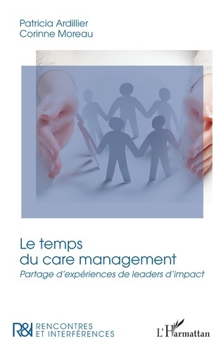 Ardillier_Patricia_Moreau_Corinne-Le_temps_du_care_management._Partage_d_exp_riences_de_leaders_d_impact-9782336564043_0