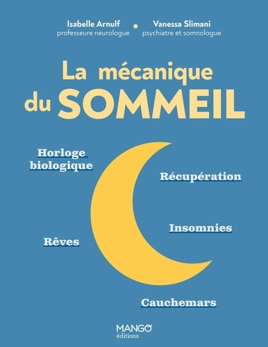 Arnulf_Isabelle_Slimani_Vanessa-La_m_canique_du_sommeil._Horloge_biologique_r_cup_ration_insomnies_r_ves_cauchemars-9782317036880_0