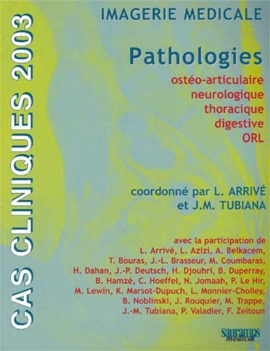 Arriv_Lionel_Tubiana_Jean-Michel-Imagerie_m_dicale._Pathologies_ost_o-articulaire_neurologique_thoracique_digestive_ORL_Edition-9782840233343_0