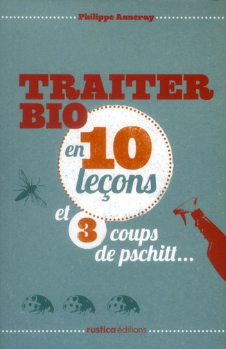 Asseray_Philippe_Sinier_Michel-Traiter_bio_en_10_le_ons_et_3_coups_de_pschitt...-9782815302135_0