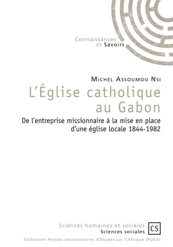 Assoumou_Nsi_Michel-L_Eglise_catholique_au_Gabon._De_l_entreprise_missionnaire_la_mise_en_place_d_une_glise_locale_18-9782753905238_0