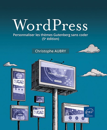 Aubry_Christophe-WordPress._Personnaliser_les_th_mes_Gutenberg_sans_coder_5e_dition-9782409050329_0