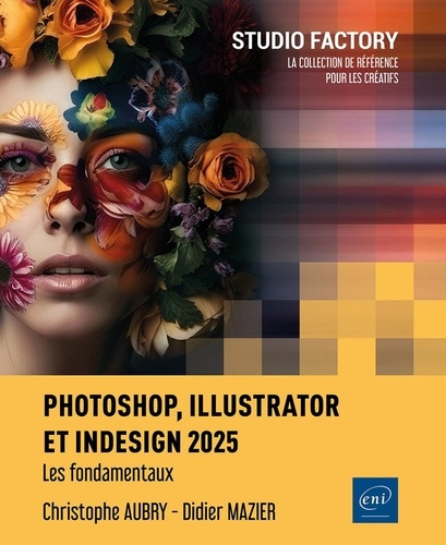 Aubry_Christophe_Mazier_Didier-Photoshop_Illustrator_et_InDesign_2025._Les_fondamentaux-9782409052279_0