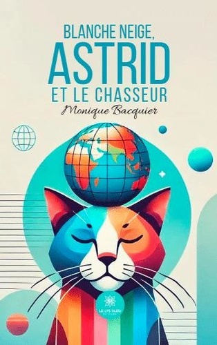 Bacquier_Monique-Blanche_Neige_Astrid_et_le_chasseur-9791042252649_0