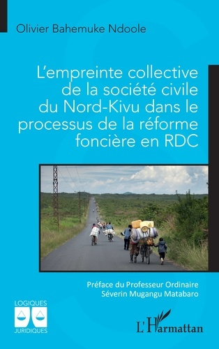 Bahemuke_Ndoole_olivier_Mugangu_Matabaro_s_verin-L_empreinte_collective_de_la_soci_t_civile_du_Nord-Kivu_dans_le_processus_de_la_r_forme_fonci_re_en-9782336528526_0
