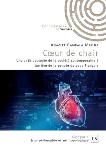 Bambala_Mazina_anaclet-Coeur_de_chair._Une_anthropologie_de_la_soci_t_contemporaine_la_lumi_re_de_la_pens_e_du_pape_Fran-9782342385410_0