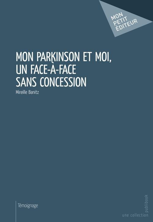 Banitz_Mireille-Mon_Parkinson_et_moi_un_face_face_sans_concession-9782342004632_0