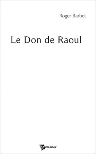 Barbet_Roger-Le_don_de_Raoul-9782748336214_0