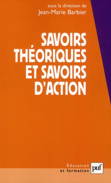 Barbier_Jean-Marie-Savoirs_th_oriques_et_savoirs_d_action._3e_dition-9782130589990_0