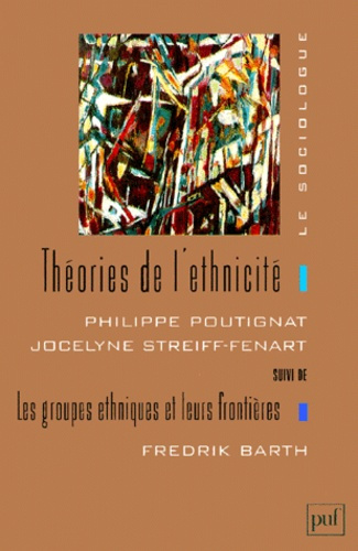 Barth_Fredrik_Poutignat_Philippe_Streiff-Fenar-Th_ories_de_l_ethnicit_-9782130466277_0