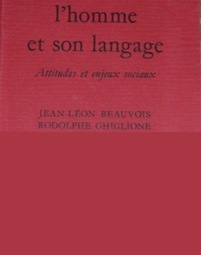 Beauvois_Jean-L_on_Ghiglione_Rodolphe-L_Homme_et_son_langage._Attitudes_et_enjeux_sociaux-9782130367307_0