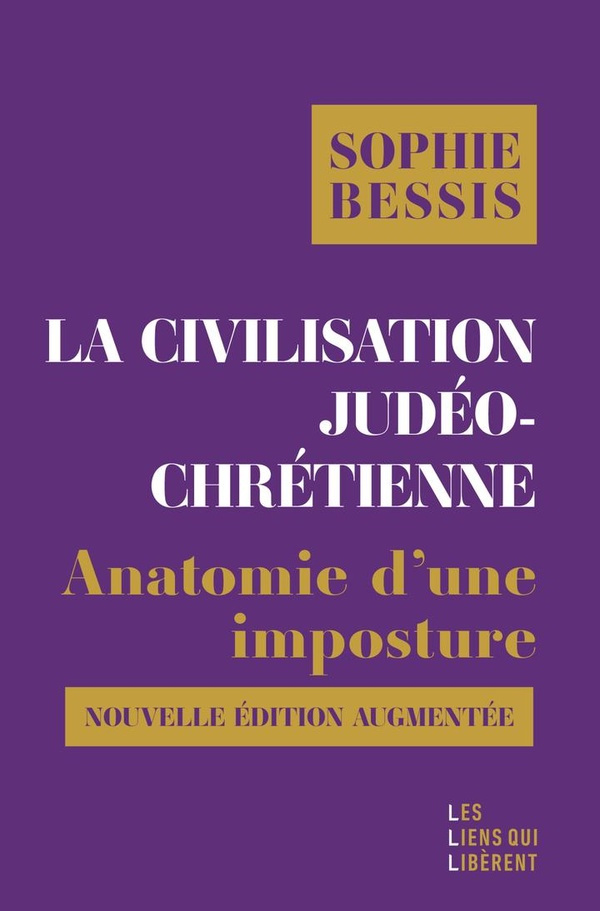 Bessis_Sophie-La_civilisation_judeo-chretienne._Anatomie_d_une_imposture_Edition_revue_et_augment_e-9791020921987_0