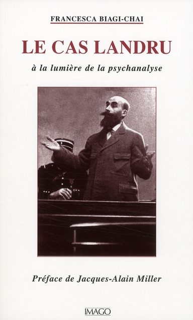 Biagi-Chai_Francesca_Miller_Jacques-Alain-Le_cas_Landru._A_la_lumi_re_de_la_psychanalyse_Edition_revue_et_augment_e-9782849520680_0