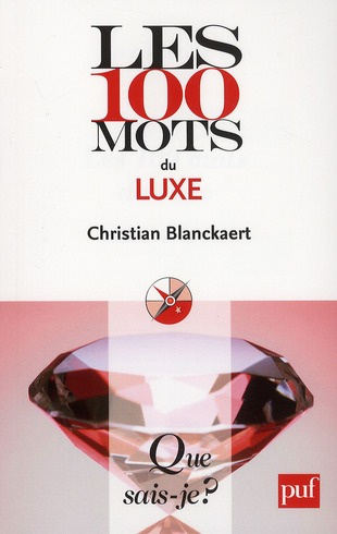 Blanckaert_Christian-Les_100_mots_du_luxe-9782130579106_0