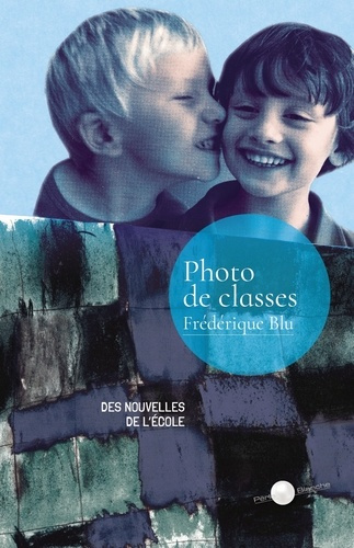 Blu_Frederique-Photo_de_classes-9782959758744_0