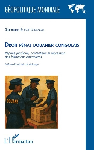 Bofoe_Lokangu_Starmans-Droit_p_nal_douanier_congolais._R_gime_juridique_contentieux_et_r_pression_des_infractions_douani_r-9782336576411_0