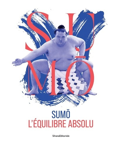 Bossard_Adrien_Kessous_H_l_ne-Sumo_l_quilibre_absolu._Edition_bilingue_fran_ais-anglais-9788836661848_0