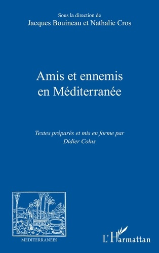 Bouineau_Jacques_Cros_Nathalie_Colus_Didier-Amis_et_ennemis_en_M_diterran_e-9782336552620_0