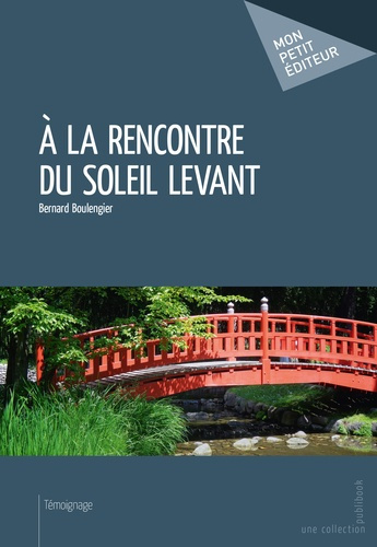 Boulengier_Bernard-A_la_rencontre_du_soleil_levant-9782342054200_0