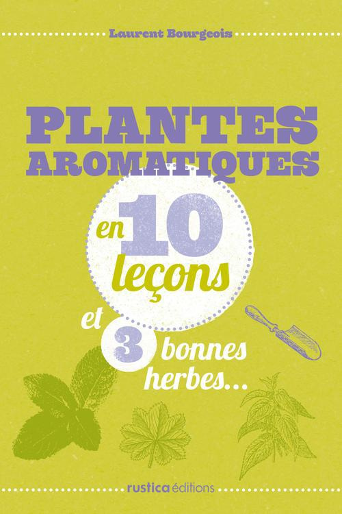 Bourgeois_Laurent-Les_plantes_aromatiques_en_10_le_ons-9782815303293_0