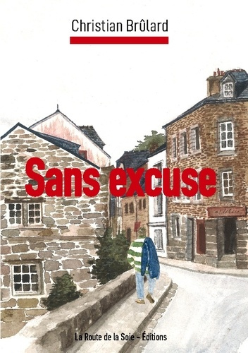 Brulard_Christian-Sans_excuse-9782386660030_0