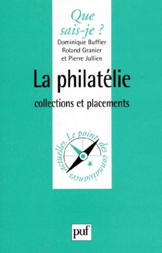 Buffier_Dominique_Granier_Roland_Jullien_Pierr-La_philat_lie._Collections_et_placements-9782130492924_0
