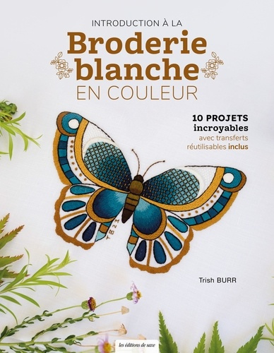Burr_Trish-Introduction_la_Broderie_blanche_en_couleur-9782756541914_0