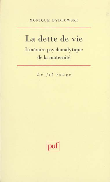 Bydlowski_Monique-LA_DETTE_DE_VIE._Itin_raire_psychanalytique_de_la_maternit_-9782130503538_0