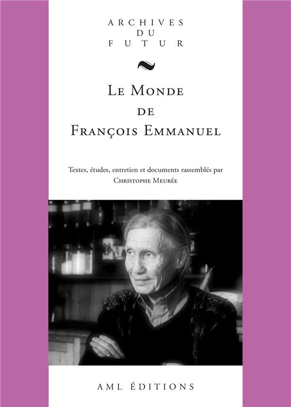 COLLECTIF_MEUREE-Le_Monde_de_Fran_ois_Emmanuel-9782871680895_0