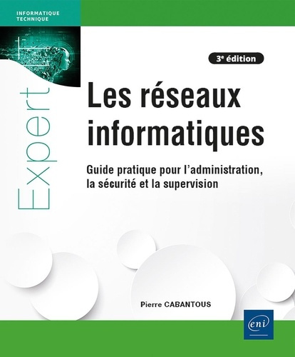 Cabantous_Pierre-Les_r_seaux_informatiques_-_Guide_pratique_pour_l_administration_la_s_curit_et_la_supervision_3e.-9782409051203_0