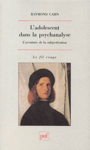 Cahn_Raymond-L_ADOLESCENT_DANS_LA_PSYCHANALYSE._L_aventure_de_la_subjectivation-9782130495383_0