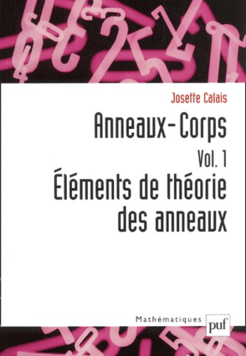 Calais_Josette-Anneaux-Corps._Volume_1_El_ments_de_th_orie_des_anneaux-9782130523529_0