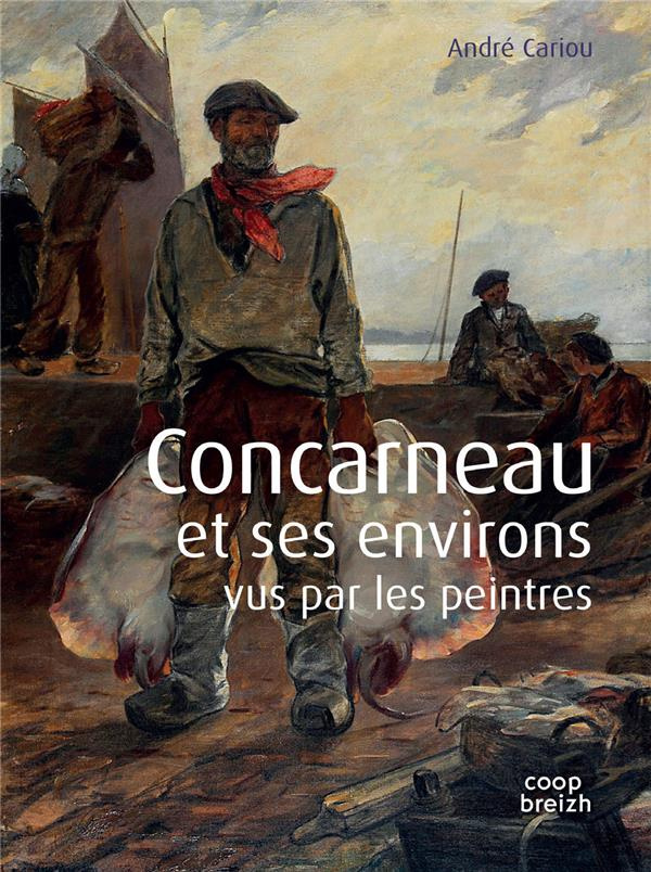 Cariou_Andr_-Concarneau_et_ses_environs_vus_par_les_peintres-9782843469367_0