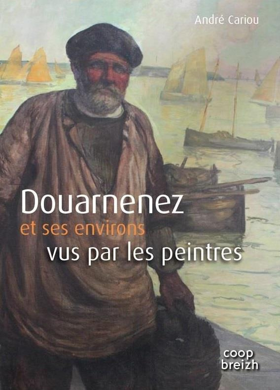 Cariou_Andr_-Douarnenez_et_ses_environs_vus_par_les_peintres-9782843468513_0